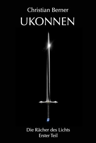 Ukonnen: Die Rächer des Lichts - Erster Teil von Independently published