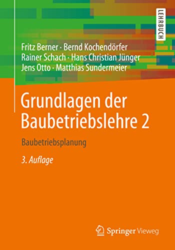 Grundlagen der Baubetriebslehre 2: Baubetriebsplanung