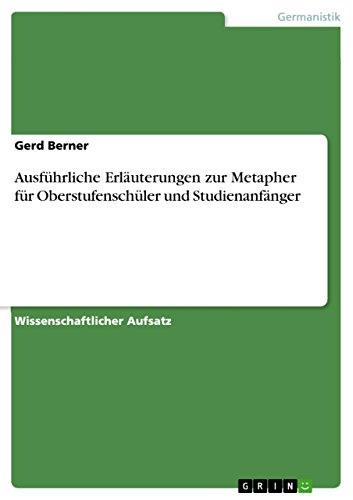 Ausführliche Erläuterungen zur Metapher für Oberstufenschüler und Studienanfänger