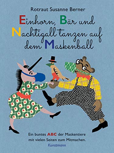 Einhorn, Bär und Nachtigall tanzen auf dem Maskenball: Ein buntes ABC der Maskentiere mit vielen Seiten zum Mitmachen Einhorn, Bär und Nachtigall tanzen auf dem Maskenball: Ein buntes ABC der Maskentiere mit vielen Seiten zum Mitmachen