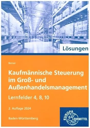 Lösungen zu 72333 Kaufmännische Steuerung im Groß- und Außenhandelsmanagement von Europa-Lehrmittel