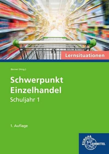 Schwerpunkt Einzelhandel Lernsituationen Schuljahr 1 von Europa-Lehrmittel