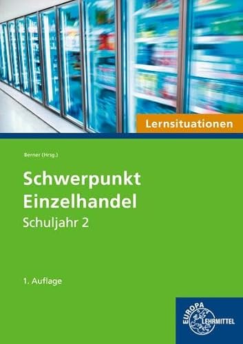 Schwerpunkt Einzelhandel Lernsituationen Schuljahr 2