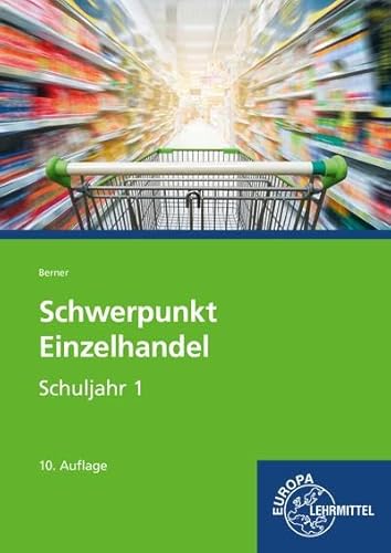 Schwerpunkt Einzelhandel Schuljahr 1: Lehrbuch - Lernfelder 1-5, 11 sowie Kompetenzbereich I