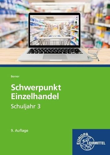 Schwerpunkt Einzelhandel Schuljahr 3: Lehrbuch Schwerpunkt Einzelhandel Schuljahr 3: Lehrbuch