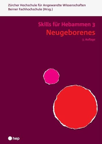 Neugeborenes - Skills für Hebammen 3: Skills für Hebammen | Band 3