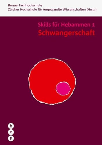 Schwangerschaft - Skills für Hebammen 1: Skills für Hebammen | Band 1