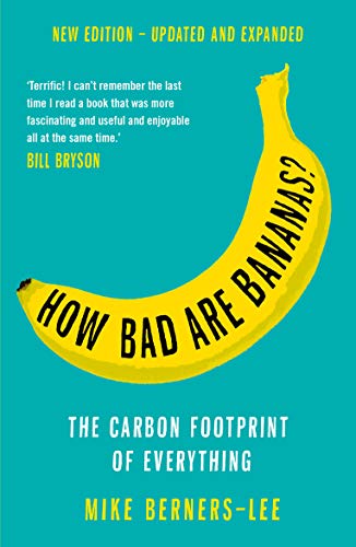 How Bad Are Bananas?: The carbon footprint of everything - 2020 new edition von Profile Books
