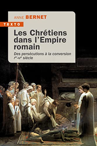 Les Chrétiens dans l’Empire romain: Des persécutions à la conversion Ier-IVe siècle von TALLANDIER