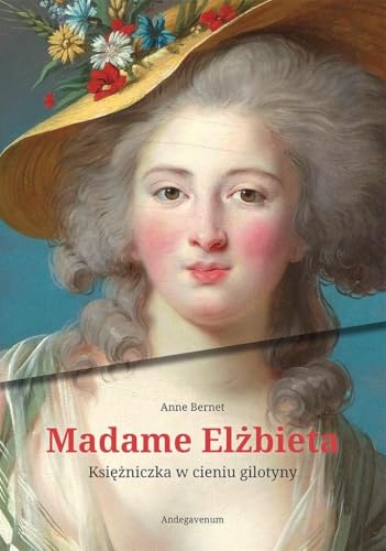 Madame Elżbieta Księżniczka w cieniu gilotyny