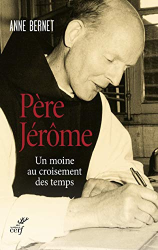PÈRE JÉRÔME: Un moine au croisement des temps von CERF