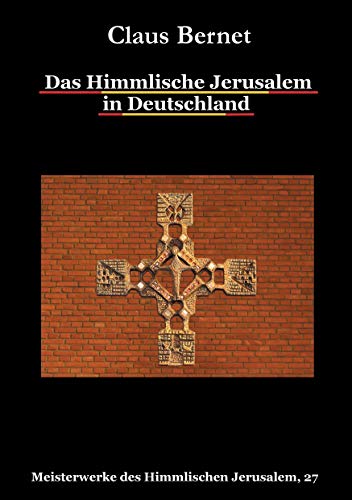 Das Himmlische Jerusalem in Deutschland: Meisterwerke des Himmlischen Jerusalem, 27 Das Himmlische Jerusalem in Deutschland: Meisterwerke des Himmlischen Jerusalem, 27