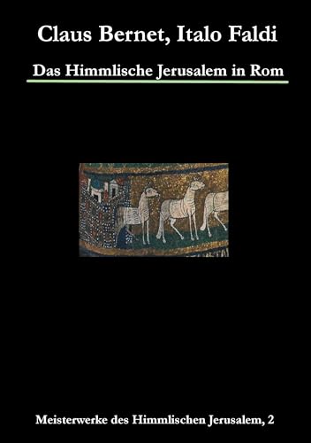 Das Himmlische Jerusalem in Rom: Meisterwerke des Himmlischen Jerusalem, 2 von Books on Demand GmbH