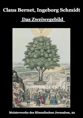 Das Zweiwegebild: Meisterwerke des Himmlischen Jerusalem, 22