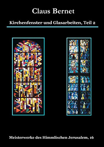 Kirchenfenster und Glasarbeiten, Teil 2: Meisterwerke des Himmlischen Jerusalem, 16