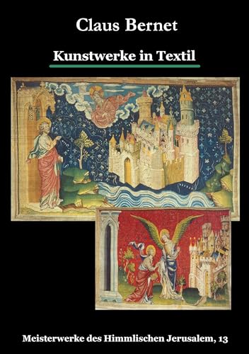 Kunstwerke in Textil: Meisterwerke des Himmlischen Jerusalem, 13 von Books on Demand GmbH