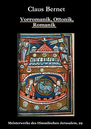 Vorromanik, Ottonik, Romanik: Meisterwerke des Himmlischen Jerusalem, 29