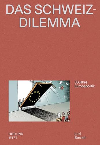 Das Schweiz-Dilemma: 30 Jahre Europapolitik