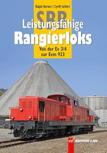 Leistungsfähige SBB-Rangierloks: Von der Ee 3/4 zur Eem 923