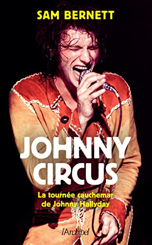 Johnny Circus - La tournée cauchemar de Johnny Hallyday von ARCHIPEL