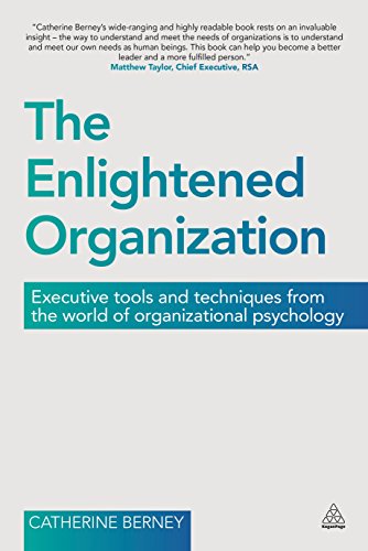 The Enlightened Organization: Executive Tools and Techniques from the World of Organizational Psychology von Kogan Page