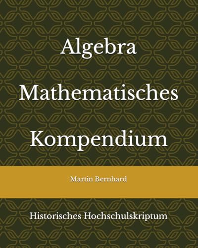 ALGEBRA: Mathematisches Kompendium
