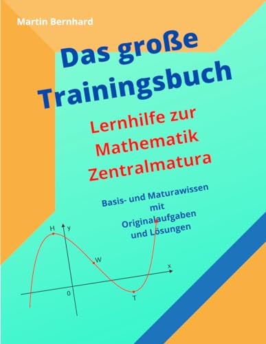Das große Trainingsbuch: Lernhilfe zur Mathematik Zentralmatura