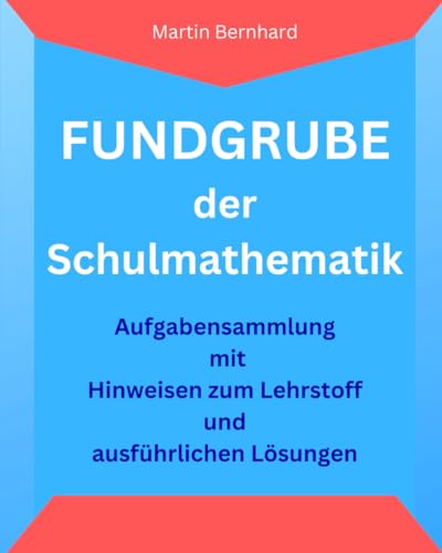 FUNDGRUBE der Schulmathematik