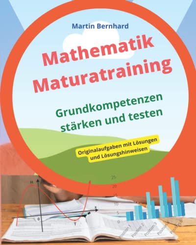 MATHEMATIK Maturatraining: Grundkompetenzen stärken und testen