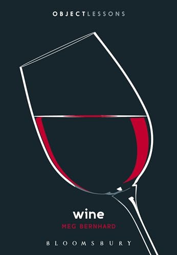 Wine (Object Lessons) von Bloomsbury Academic