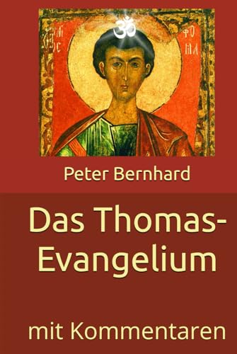 Das Thomas-Evangelium: mit Kommentaren von Independently published