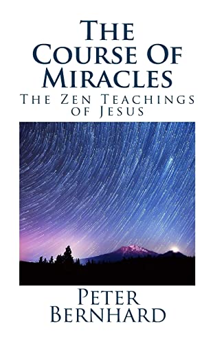 The Course Of Miracles: The Zen Teachings of Jesus von CREATESPACE