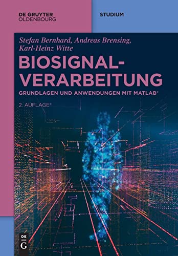 Biosignalverarbeitung: Grundlagen und Anwendungen mit MATLAB® (De Gruyter Studium) von De Gruyter Oldenbourg