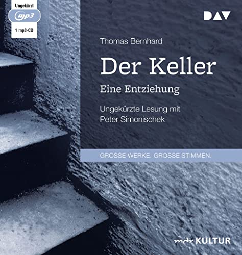 Der Keller. Eine Entziehung: Ungekürzte Lesung mit Peter Simonischek (1 mp3-CD) von Der Audio Verlag