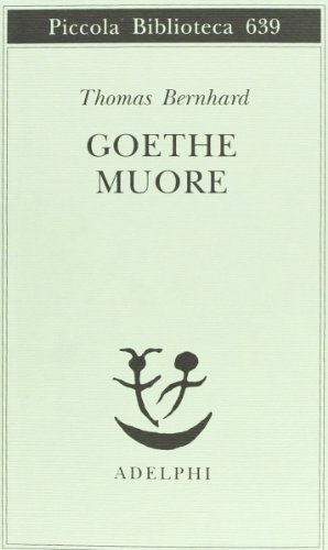 Goethe muore (Piccola biblioteca Adelphi)