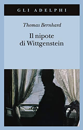 Il nipote di Wittgenstein. Un'amicizia (Gli Adelphi)