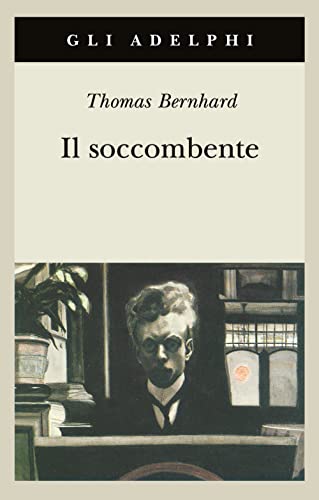 Il soccombente (Gli Adelphi)