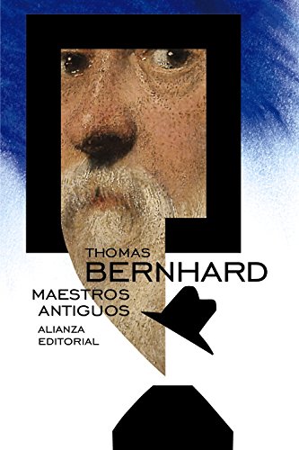 Maestros antiguos (El libro de bolsillo - Bibliotecas de autor - Biblioteca Bernhard) von Alianza