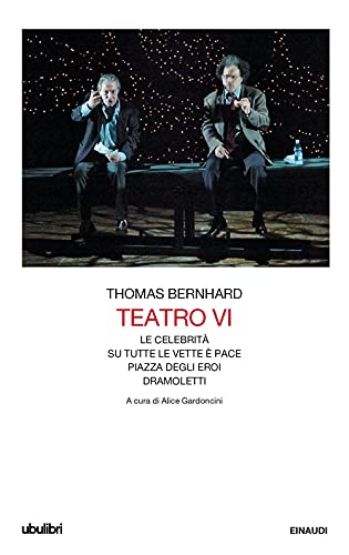 Teatro. Le celebrità-Su tutte le vette è pace-Piazza degli eroi-Dramoletti (Vol. 6) (Collezione Ubulibri) von Einaudi