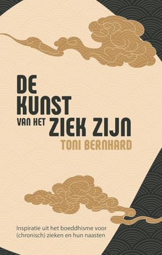 De kunst van het ziek zijn: inspiratie uit het boeddhisme voor (chronisch) zieken en hun naasten von Maitreya Uitgeverij