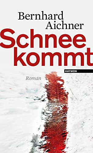Schnee kommt: Roman von Haymon Verlag
