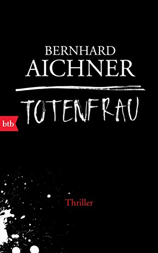 Totenfrau: Thriller - Jetzt als TV-Serie bei NETFLIX/ORF (Die Totenfrau-Trilogie, Band 1) von Btb