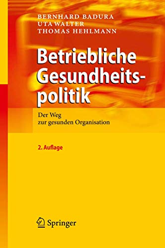 Betriebliche Gesundheitspolitik: Der Weg zur gesunden Organisation von Springer
