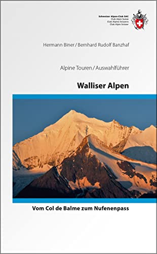 Walliser Alpen: Vom Col de Balme zum Nufenenpass - Auswahlführer. Auswahlführer von SAC