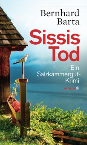 Sissis Tod: Ein Salzkammergut-Krimi (Brandner-Krimi, Band 1) von Haymon Verlag