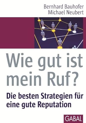 Wie gut ist mein Ruf?: Die besten Strategien für eine gute Reputation (Whitebooks)