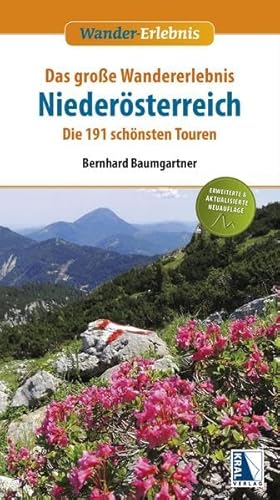 Das große Wandererlebnis Niederösterreich: Die 191 schönsten Touren: Die 170 schönsten Touren