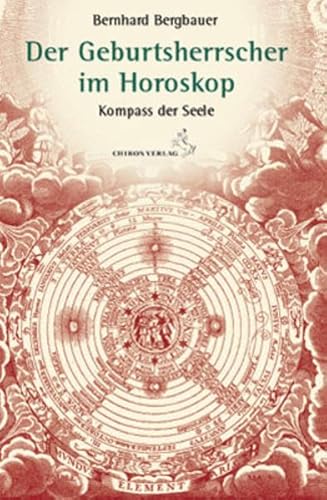 Der Geburtsherrscher im Horoskop: Kompass der Seele (Standardwerke der Astrologie) von Chiron Verlag