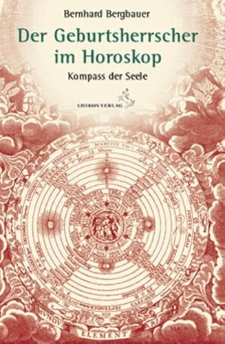 Der Geburtsherrscher im Horoskop: Kompass der Seele (Standardwerke der Astrologie)