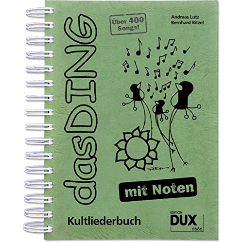 Das Ding mit Noten: Kultliederbuch